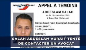 Salah Abdeslam aurait tenté de contacter un avocat belge