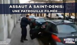 Assaut à Saint-Denis: Une patrouille filmée, la vie en suspens...