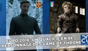 Euro 2016: un qualifié en 8e, un personnage de «Game of Thrones»