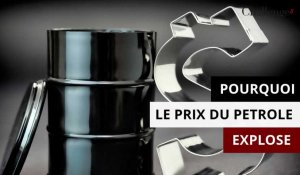 Pourquoi le prix du pétrole explose