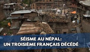 Séisme au Népal: Un troisième français est mort