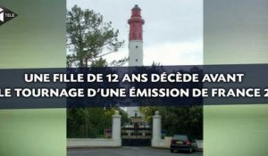 Une fille de 12 ans décède avant le tournage d'une émission de France 2