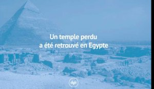 Un temple perdu retrouvé en Egypte