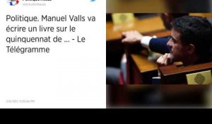 Manuel Valls va écrire un livre sur le quinquennat de François Hollande.