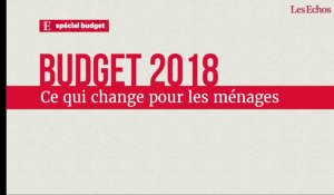 Budget 2018: ce qui change pour les ménages