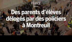 A Montreuil des parents d'élèves ont été délogés par la police
