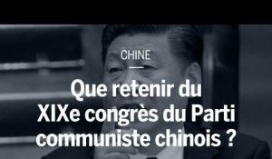 Que retenir du XIXe congrès du Parti communiste chinois ?