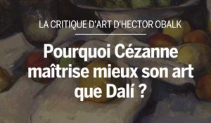 La visite d'Hector Obalk : pourquoi Cézanne maîtrise-t-il mieux son art que Dali ?