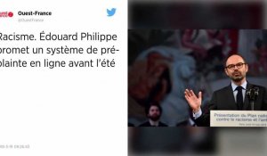 Racisme. Édouard Philippe promet un système de pré-plainte en ligne avant l'été.