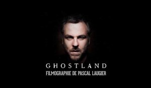 Ghostland - Filmographie de Pascal Laugier
