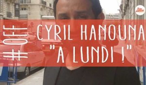 Cyril Hanouna : "A lundi !"