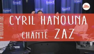 Cyril Hanouna chante ZAZ