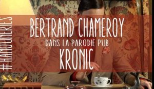 Parodie Pub Kronic avec Bertrand Chameroy