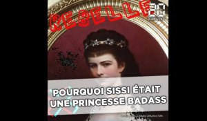 Pourquoi Sissi est une princesse badass