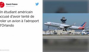 Un étudiant américain accusé d'avoir tenté de voler un avion à l'aéroport d'Orlando.