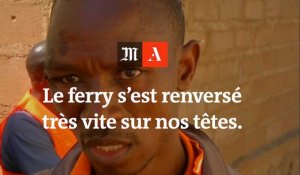 Naufrage en Tanzanie : " Le ferry s'est renversé très vite sur nos têtes "