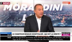 Morandini Live - Renaud hospitalisé : le point sur son état de santé (vidéo)