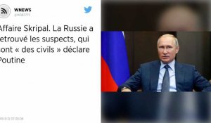 Affaire Skripal. La Russie a retrouvé les suspects, qui sont « des civils » assure Poutine.