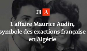 L'affaire Maurice Audin, un symbole des exactions de l'armée française en Algérie