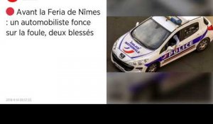 Nîmes, un automobiliste fonce sur des gens.