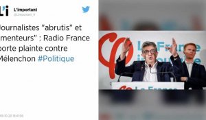 Propos de Mélenchon contre les journalistes : Radio France porte plainte
