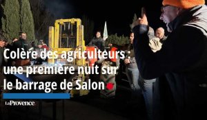 Colère des agriculteurs : une première nuit sur le barrage de Salon