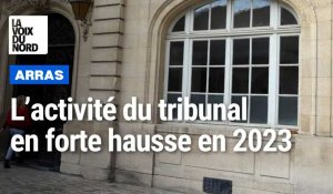 Arras : l'activité du tribunal judiciaire d'Arras en forte hausse