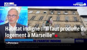 Habitat indigne : "Il faut produire du logement à Marseille", défend le député Royer-Perreaut