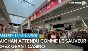 Auchan attendu comme le sauveur chez Géant Casino à Barberey-Saint-Sulpice