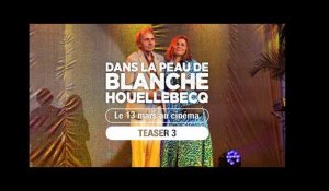 DANS LA PEAU DE BLANCHE HOUELLEBECQ - Teaser 3