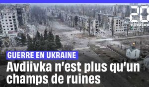 Guerre en Ukraine : Avdiivka n'est plus qu'un champs de ruines