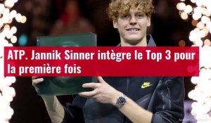 VIDÉO. ATP. Jannik Sinner intègre le Top 3 pour la première fois