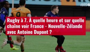 VIDÉO. Rugby à 7. À quelle heure et sur quelle chaîne voir France - Nouvelle-Zélande avec