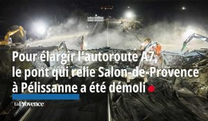 Pour élargir l’autoroute A7, le pont qui relie Salon-de-Provence à Pélissanne a été démoli