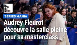 Audrey Fleurot à Series Mania : elle découvre la salle pleine pour sa masterclass