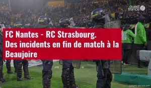 VIDÉO. FC Nantes - RC Strasbourg. Des incidents en fin de match à la Beaujoire