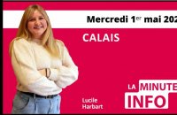 Calais : La Minute de l’info de Nord Littoral du mercredi 1ᵉʳ mai