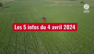 VIDÉO. Les 5 infos du 4 avril 2024