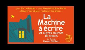 LA MACHINE   À ÉCRIRE ET AUTRES SOURCES DE TRACAS... de Nicolas Philibert - Teaser