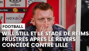 Stade de Reims - Lille : l’après-match avec Will Still