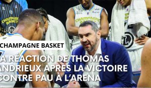Champagne Basket - Pau-Lacq-Orthez : la réaction de Thomas Andrieux après la victoire