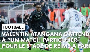 Paris SG - Reims : l’avant-match avec Valentin Atangana