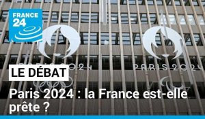 Paris 2024 : la France est-elle prête ?