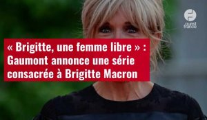 VIDÉO. « Brigitte, une femme libre » : Gaumont annonce une série consacrée à Brigitte Macron