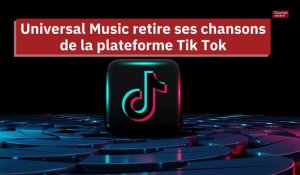 Universal Music retire ses chansons de la plateforme Tik Tok