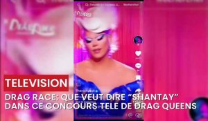 Drag Race: que veut dire Shantay dans cette émission et concours de drag queen