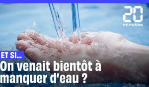 Et si... On venait bientôt à manquer d'eau ?