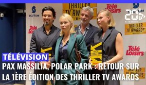 De Pax Massilia à Polar Park, retour sur la 1ère édition des Thriller TV Awards