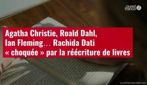 VIDÉO. Agatha Christie, Roald Dahl, Ian Fleming… Rachida Dati « choquée »  par la réécriture de livr