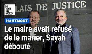 Hautmont : le maire avait refusé de le marier, Abderrahim Sayah débouté